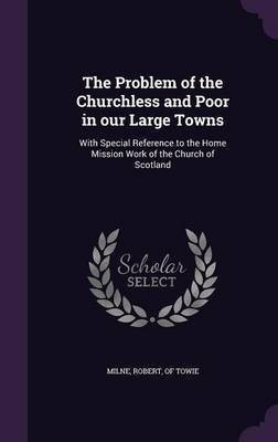 The Problem of the Churchless and Poor in our Large Towns(English, Hardcover, unknown)