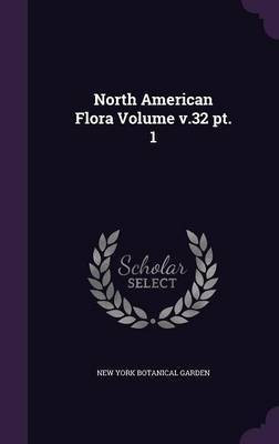 North American Flora Volume v.32 pt. 1(English, Hardcover, unknown)