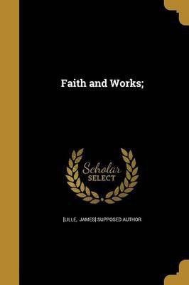 Faith and Works;(English, Paperback, unknown)