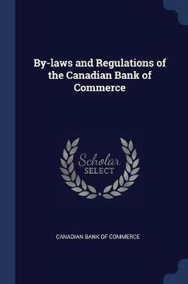 By-laws and Regulations of the Canadian Bank of Commerce(English, Paperback, unknown)