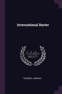 International Barter(English, Paperback, Tschoegl Adrian E)