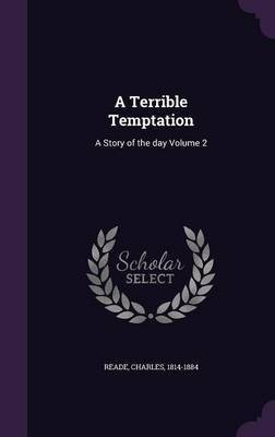 A Terrible Temptation(English, Hardcover, Reade Charles)