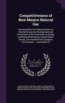 Competitiveness of New Mexico Natural Gas(English, Hardcover, unknown)