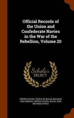 Official Records of the Union and Confederate Navies in the War of the Rebellion, Volume 20(English, Hardcover, unknown)