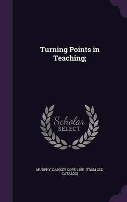 Turning Points in Teaching;(English, Hardcover, unknown)