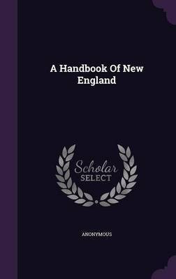 A Handbook Of New England(English, Hardcover, Anonymous)