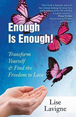 Enough Is Enough! Transform Yourself & Find the Freedom to Love(English, Paperback, LaVigne Lise)