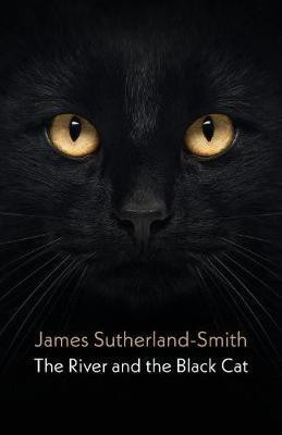 The River and the Black Cat(English, Paperback, Sutherland-Smith James)