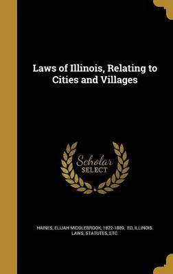 Laws of Illinois, Relating to Cities and Villages(English, Hardcover, unknown)