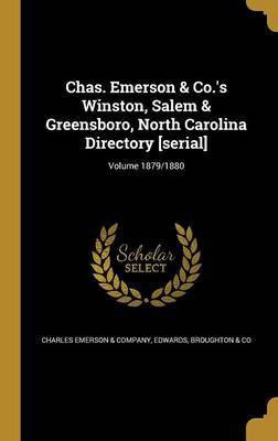 Chas. Emerson & Co.'s Winston, Salem & Greensboro, North Carolina Directory [serial]; Volume 1879/1880(English, Hardcover, unknown)