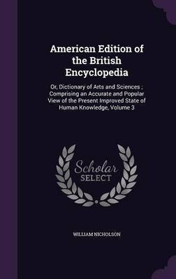 American Edition of the British Encyclopedia(English, Hardcover, Nicholson William)
