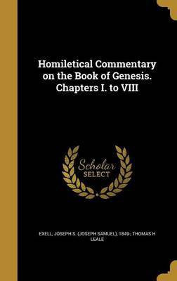 Homiletical Commentary on the Book of Genesis. Chapters I. to VIII(English, Hardcover, Leale Thomas H)