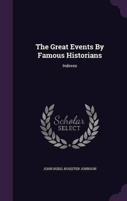 The Great Events By Famous Historians(English, Hardcover, Rudd John)