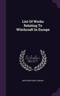List Of Works Relating To Witchcraft In Europe(English, Hardcover, unknown)