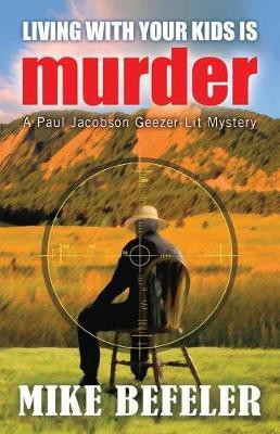 Living With Your Kids is Murder(English, Paperback, Befeler Mike)