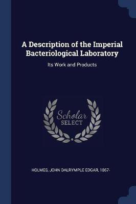 A Description of the Imperial Bacteriological Laboratory(English, Paperback, unknown)