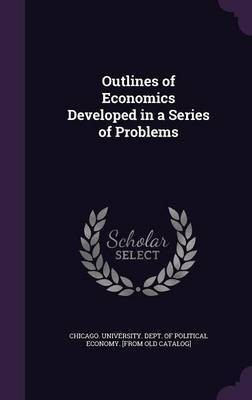 Outlines of Economics Developed in a Series of Problems(English, Hardcover, unknown)