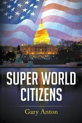Super World Citizens(English, Paperback, Antone Gary)