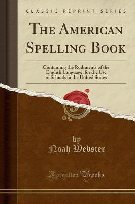 The American Spelling Book(English, Paperback, Webster Noah)