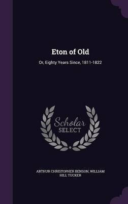 Eton of Old(English, Hardcover, Benson Arthur Christopher)