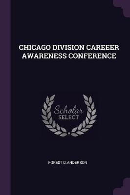 Chicago Division Careeer Awareness Conference(English, Paperback, D Anderson Forest)