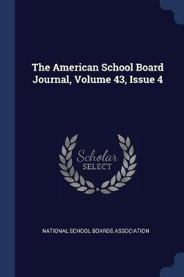 The American School Board Journal, Volume 43, Issue 4(English, Paperback, unknown)