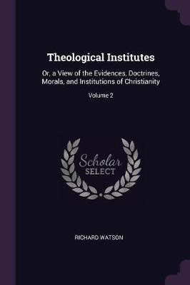 Theological Institutes(English, Paperback, Watson Richard Philosopher)