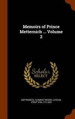 Memoirs of Prince Metternich ... Volume 2(English, Hardcover, unknown)