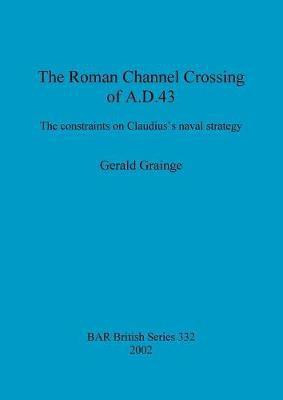 The Roman Channel Crossing of A.D.43(English, Paperback, Grainge Gerald)