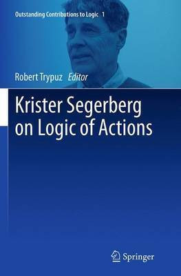 Krister Segerberg on Logic of Actions(English, Paperback, unknown)