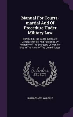 Manual For Courts-martial And Of Procedure Under Military Law(English, Hardcover, unknown)