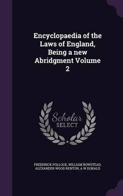 Encyclopaedia of the Laws of England, Being a new Abridgment Volume 2(English, Hardcover, Pollock Frederick Sir)