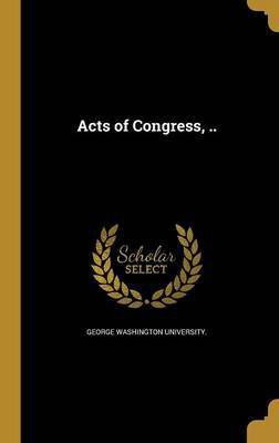 Acts of Congress, ..(English, Hardcover, unknown)