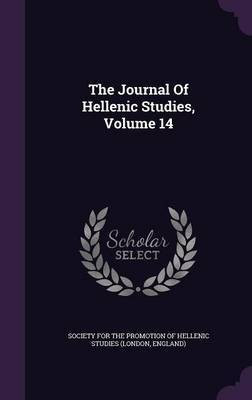 The Journal Of Hellenic Studies, Volume 14(English, Hardcover, unknown)