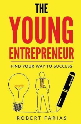 The Young Entrepreneur(English, Paperback, Farias Robert)