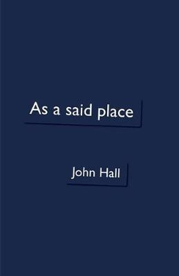 As a Said Place(English, Paperback, Hall John)