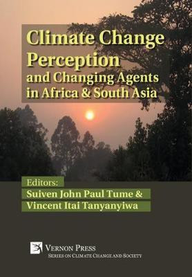 Climate Change Perception and Changing Agents in Africa & South Asia(English, Hardcover, unknown)