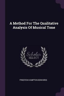 A Method For The Qualitative Analysis Of Musical Tone(English, Paperback, Edwards Preston Hampton)