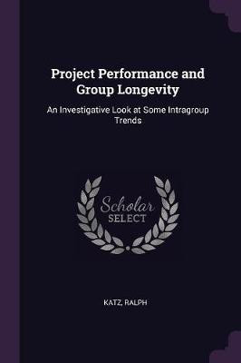 Project Performance and Group Longevity(English, Paperback, Katz Ralph)