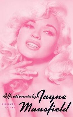 Affectionately, Jayne Mansfield (hardback)(English, Hardcover, Koper Richard)