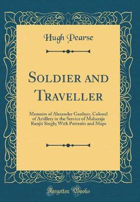 Soldier and Traveller(English, Hardcover, Pearse Hugh)