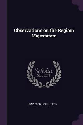 Observations on the Regiam Majestatem(English, Paperback, Davidson John)