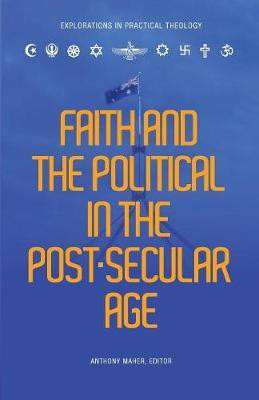 Faith and the Political in the Post Secular Age(English, Paperback, unknown)