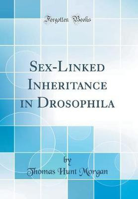 Sex-Linked Inheritance in Drosophila (Classic Reprint)(English, Hardcover, Morgan Thomas Hunt)
