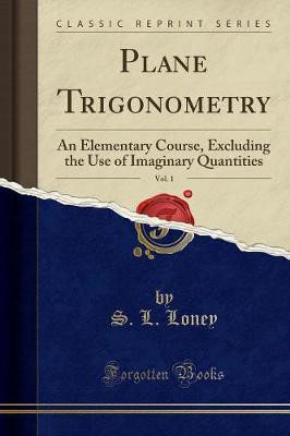 Plane Trigonometry, Vol. 1(English, Paperback, Loney S. L.)