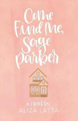 Come Find Me, Sage Parker(English, Paperback, Latta Aliza)