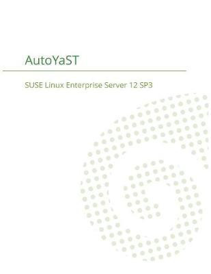 SUSE Linux Enterprise Server 12 - AutoYaST(English, Paperback, Suse LLC)