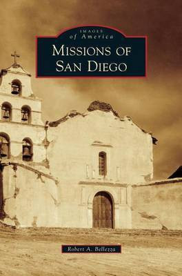 Missions of San Diego(English, Hardcover, Bellezza Robert A)