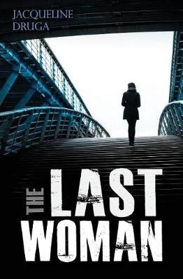 The Last Woman(English, Paperback, Druga Jacqueline)