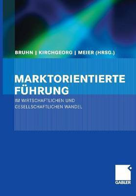 Marktorientierte Fuehrung im wirtschaftlichen und gesellschaftlichen Wandel(German, Hardcover, unknown)